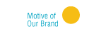 Motive of our brand